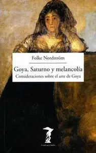 «Goya, Saturno y melancolía» by Folke Nordström