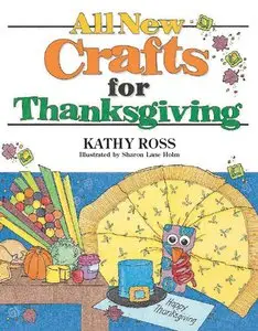 Kathy Ross - All New Crafts for Thanksgiving