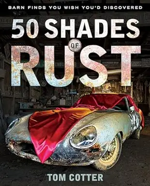 50 Shades of Rust: Barn Finds You Wish You'd Discovered