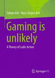 Gaming is unlikely: A Theory of Ludic Action