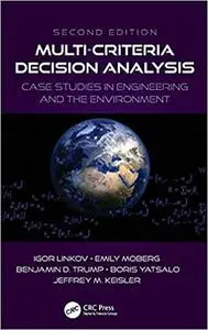 Multi-Criteria Decision Analysis: Case Studies in Engineering and the Environment