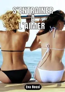 «S'entrainer à l'aimer» by Eva Rossi
