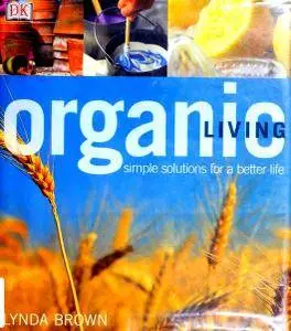 Organic Living by Lynda Brown