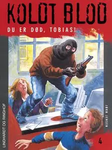 «Koldt blod 4 - Du er død, Tobias!» by Jørn Jensen