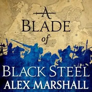 «A Blade of Black Steel» by Alex Marshall