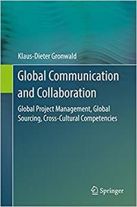 Global Communication and Collaboration: Global Project Management, Global Sourcing, Cross-Cultural Competencies (Repost)