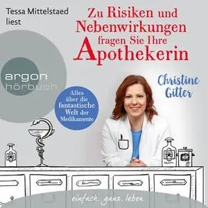 «Zu Risiken und Nebenwirkungen fragen Sie Ihre Apothekerin: Alles über die fantastische Welt der Medikamente» by Christi