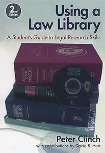 Using a Law Library: A Student's Guide to Legal Research Skills Ed 2