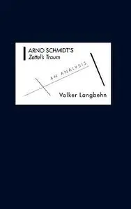 Arno Schmidt's Zettel's Traum: An Analysis (Studies in German Literature Linguistics and Culture)