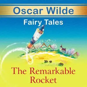 «The Remarkable Rocket» by Oscar Wilde