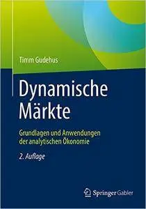 Dynamische Märkte: Grundlagen und Anwendungen der analytischen Ökonomie
