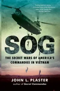 SOG: The Secret Wars of America's Commandos in Vietnam