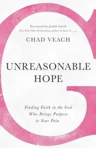 «Unreasonable Hope» by Chad Veach