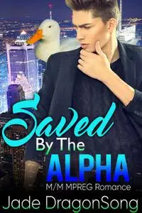 «Saved By The Alpha» by Jade DragonSong