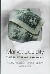 Market Liquidity: Theory, Evidence, and Policy