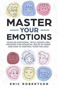 «Master Your Emotions» by Eric Robertson