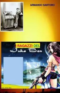 I RAGAZZI DEL JUKE BOX