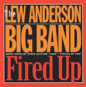  The Lew Anderson Big Band - Fired Up (1992)