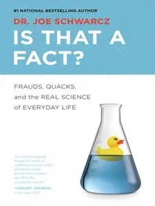 Is That a Fact?: Frauds, Quacks, and the Real Science of Everyday Life (repost)