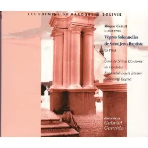 Roque CERUTI: Vêpres solennelles de Saint Jean Baptiste  --  Coro de Niños Cantores de Córdoba - Ensemble Elyma (1998)