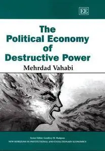 The Political Economy of Destructive Power (Repost)