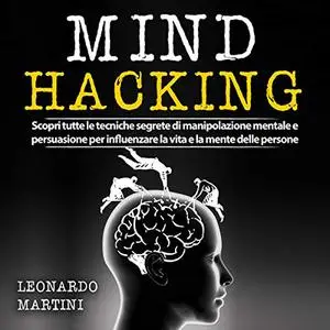 «Mind Hacking» by Leonardo Martini