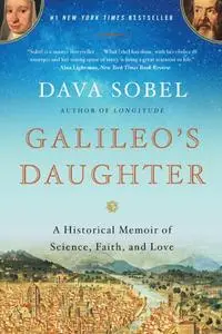 Galileo's Daughter: A Historical Memoir of Science, Faith, and Love (Repost)