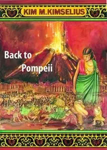 «Back to Pompeii» by Kim M. Kimselius