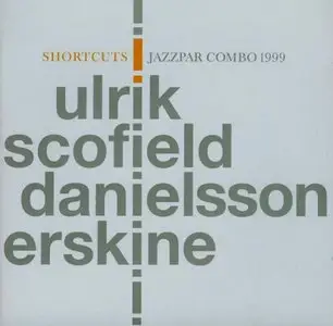 Ulrik, Scofield, Danielsson, Erskine: Shortcuts