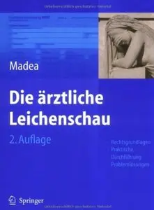 Die ärztliche Leichenschau: Rechtsgrundlagen, Praktische Durchführung, Problemlösungen (Auflage: 2) (repost)