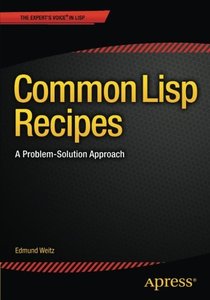 Common Lisp Recipes: A Problem-Solution Approach