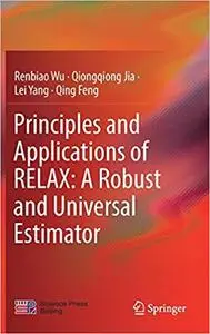 Principles and Applications of RELAX: A Robust and Universal Estimator