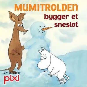 «Mumitrolden bygger et sneslot» by Tove Jansson