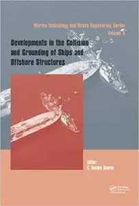 Developments in the Collision and Grounding of Ships and Offshore Structures: Proceedings