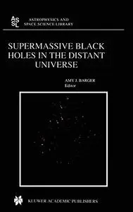 Supermassive Black Holes in the Distant Universe