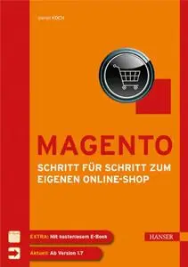 Magento - Schritt für Schritt zum eigenen Online-Shop: Von der Installation bis zur Erweiterung des Systems (Repost)