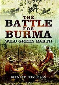 The Battle for Burma: Wild Green Earth