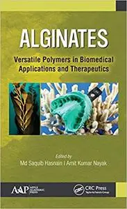 Alginates: Versatile Polymers in Biomedical Applications and Therapeutics