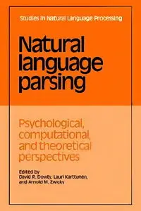 David R. Dowty, Lauri Karttunen, Arnold M. Zwicky, "Natural Language Parsing: ..."
