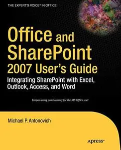 Office and SharePoint 2007 User’s Guide: Integrating SharePoint with Excel, Outlook, Access, and Word (Repost)