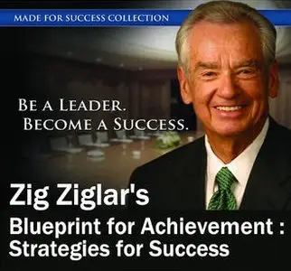 Zig Ziglar's Strategies For Success: Blueprint for Achievement Seminar