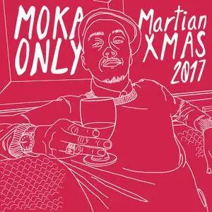 Moka Only - Martian XMAS 2017 (2017)