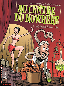 Au Centre du Nowhere - Tome 2 - Double Fermentation