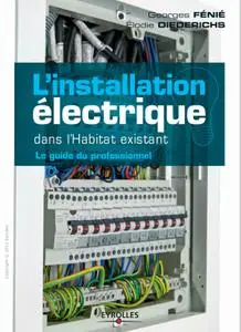 Georges Fénié, Elodie Diederichs, "L'installation électrique dans l'habitat existant"