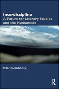 Interdiscipline: A Future for Literary Studies and the Humanities