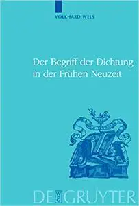 Der Begriff der Dichtung in der Frühen Neuzeit