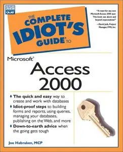 The Complete Idiot's Guide to Microsoft Access 2000 by Joe Habraken