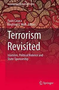 Terrorism Revisited: Islamism, Political Violence and State-Sponsorship (Contemporary South Asian Studies)
