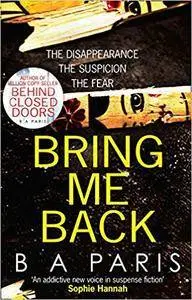 Bring Me Back: The gripping Sunday Times bestseller with a killer twist you won’t see coming