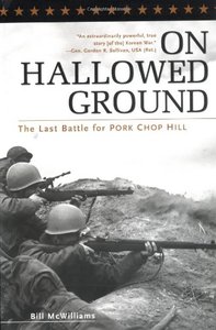 On Hallowed Ground: The Last Battle For Pork Chop Hill
